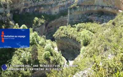 Le canyonisme, une bénédiction en Aragon – Arte  – « Invitation au Voyage »